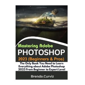 Mastering Adobe Photoshop