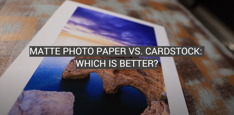 matte-photo-paper-vs-cardstock-which-is-better-fotoprofy